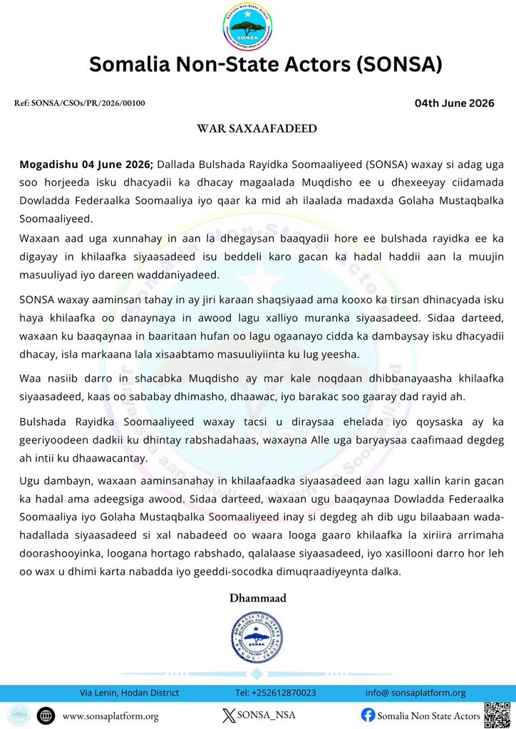 SONSA_NSA's tweet photo. Somali Civil Society Office @SONSA_NSA  has issued a press release expressing deep concern over the recent armed clashes that took place in #Mogadishu involving forces of the Federal Government of Somalia (@SNAForce @SoPoliceForce) and some security personnel affiliated with the Somali Future Council. 

@SONSA_NSA strongly condemned the violence and reiterated its longstanding position that political disagreements must be resolved through dialogue, mutual responsibility, and peaceful engagement rather than the use of force.

The civil society press release also conveyed condolences to the families of those injured and affected by the clashes, while calling for a transparent investigation into the incident and accountability for those responsible. @SONSA_NSA urged both the Federal Government and the Somali Future Council to urgently resume constructive political dialogue to peacefully address electoral and political disputes, prevent further instability, and safeguard Somalia’s peace, security, and democratic progress. 

#Somalia  @Mogadishu #CivilSociety #PoliticalDialogue #Peace #NationalUnity #PeaceDialogue #Stability #Mogadishu @HarunMaruf @MowliidHaji @dhoorebbc @Somali_Stream @ArlaadiMnetwork @GaroweOnline @HassanSMohamud @HamzaAbdiBarre @TheVillaSomalia @HESharifShAhmed @HassanAKhaire @Aynte @_AfricanUnion @UNTMIS_ @HESaidADeni @PresidentMadobe @MrQoorqoor @GudlaweHussein @DalsanTv @sntvnews1  @AnalystSomalia @hodansomali @SomPundit @RAbdiAnalyst @MPMursalKhaliif @AliOmarMP