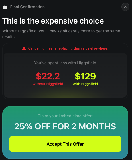 AvgJoeCowles's tweet photo. Higgsfield should probably check if without_higgsfield > with_higgsfield before showing this cancellation screen... https://t.co/deaEOo5juL