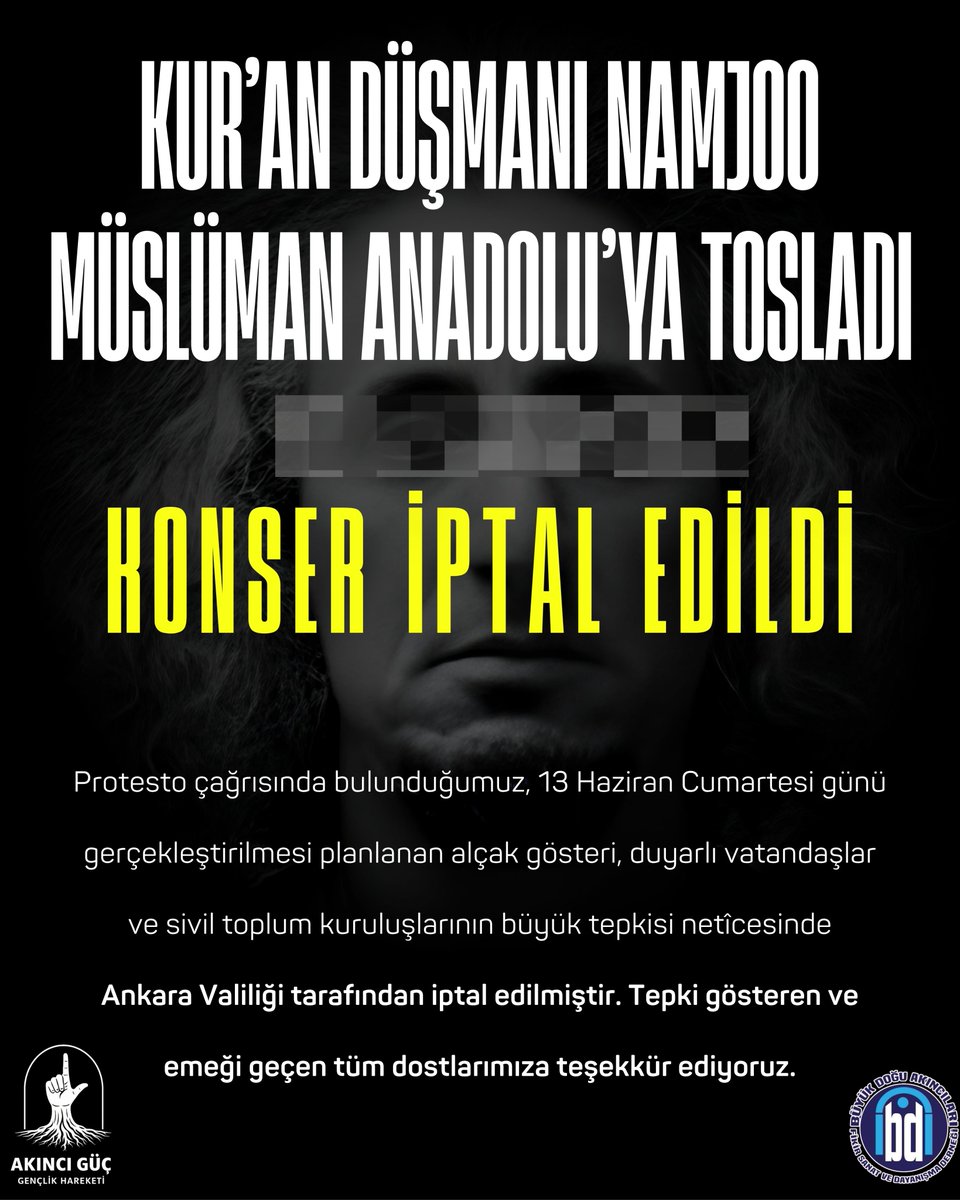 akincigucankara's tweet photo. KUR’AN DÜŞMANI NAMJOO
MÜSLÜMAN ANADOLU’YA TOSLADI

Tepki gösteren ve emeği geçen tüm dostlarımıza teşekkür ediyoruz.

Konser Ankara Valiliği tarafından iptal edilmiştir. https://t.co/NOxF3CCuD7