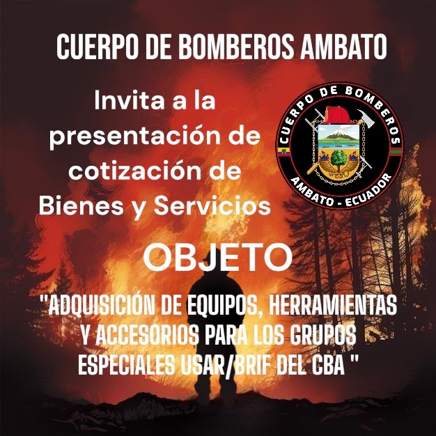cbambato's tweet photo. El CBA solicita enviar sus cotizaciones para el proceso: “ADQUISICIÓN DE EQUIPOS, HERRAMIENTAS Y ACCESORIOS PARA LOS GRUPOS ESPECIALES USAR/BRIF DEL CBA”
El pliego está disponible, sin ningún costo, en la página web del Cuerpo de Bomberos de Ambato
https://t.co/9QOVqzQmbT https://t.co/fglbKxPhGE
