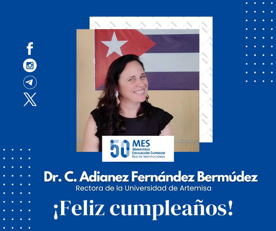CubaMES's tweet photo. 🎂🌺 Felicitaciones en su cumpleaños, Dr.C. Adianez Fernández Bermúdez 🌺

🇨🇺👏 Desde la comunidad universitaria cubana extendemos las felicitaciones a nuestra querida Rectora de la @UnivArtemisa. 

¡Reciba nuestro cariño y reconocimiento en este día especial! 💐

#Cuba @ady_cfg https://t.co/h2w0tUDfT5