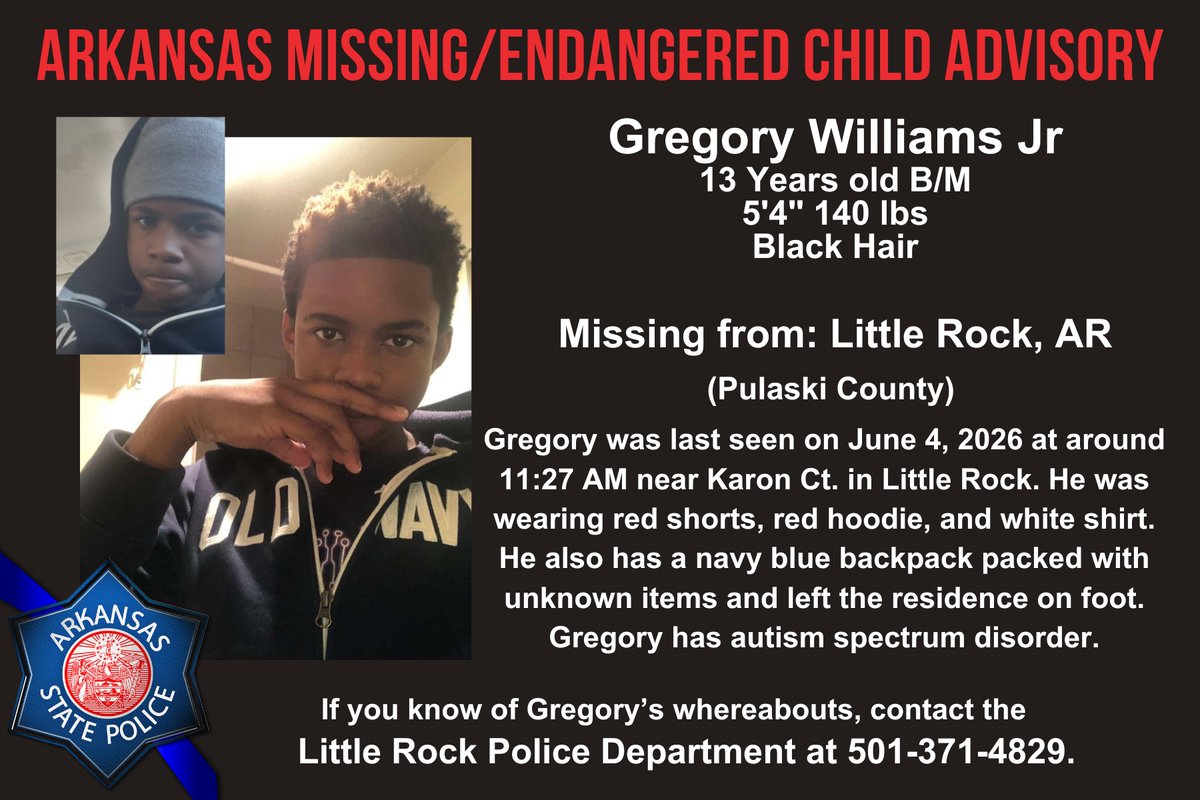 ARStatePolice's tweet photo. MISSING/ENDANGERED CHILD ADVISORY

Missing from: Little Rock (Pulaski County)

Gregory Williams Jr., Age 13
Black Male / 5'4" / 140 lbs.

Anyone with information is encouraged to contact the Little Rock Police Department (501) 371-4829.  

*PLEASE SHARE* https://t.co/FWb1NM6yyN