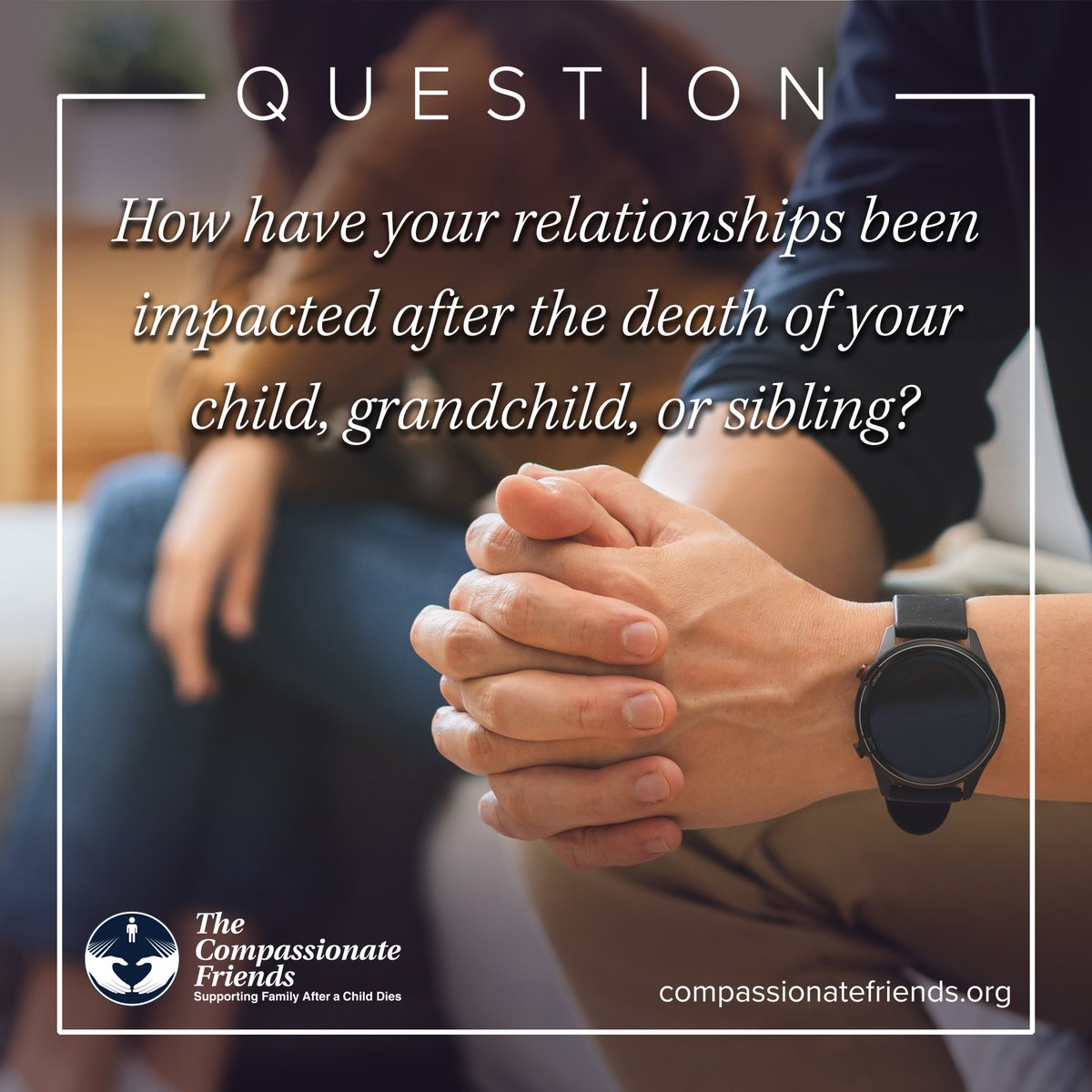 TCFofUSA's tweet photo. We would love for our TCF community to share their thoughts to our question, "How have your relationships been impacted after the death of your child, grandchild, or sibling?"
#GriefSupport #GriefCommunity https://t.co/kJ6n4sRSXW