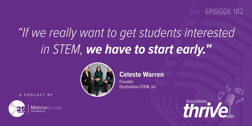 MatrixGroup's tweet photo. What happens when students never see anyone who looks like them in STEM careers? Celeste Warren, Founder of Destination STEM, Inc., shares how mentorship and early outreach can change futures! #AssociationsThrive #STEMEducation #Podcast https://t.co/vGsX5VTUuE