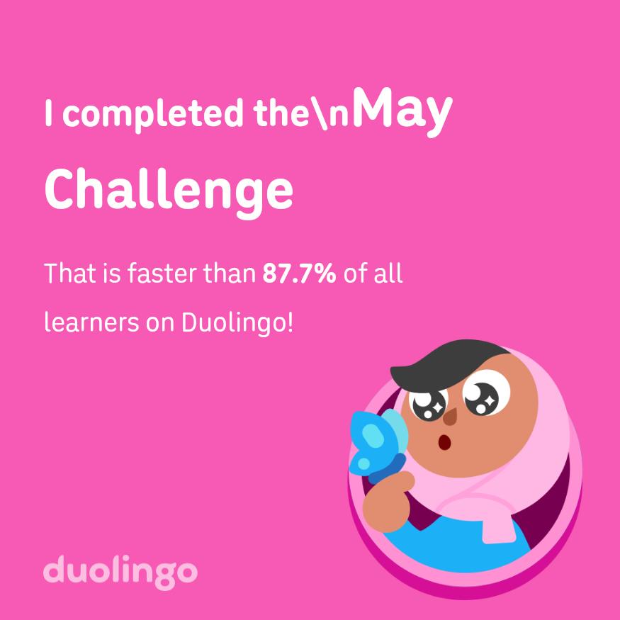 shrichavan02's tweet photo. I completed the May challenge faster than 87.7% of all learners on Duolingo! https://t.co/A01RMIJyR1