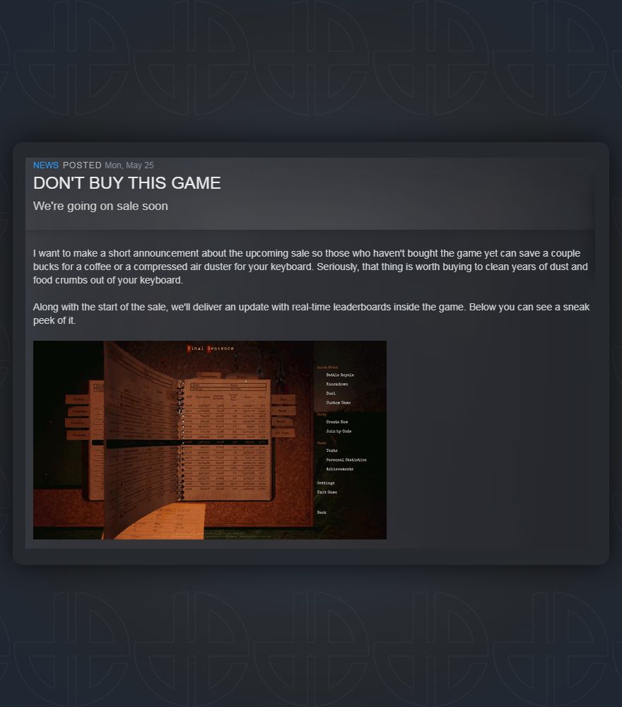 Dexerto's tweet photo. A Steam game is telling players not to purchase the title because it will go on sale soon 

The devs of Final Sentence added, “Save a couple bucks for a coffee or a compressed air duster for your keyboard. Seriously, that thing is worth buying” https://t.co/Hwp9MxwfFI