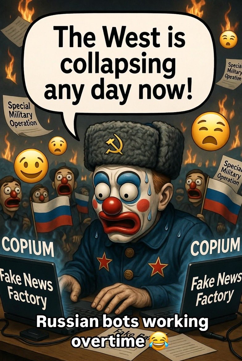 Geowatchsight's tweet photo. Russian propaganda bots and paid influencers working overtime lately, huh? 😂

Must be getting real stressful when even your own ‘special military operation’ needs this much fake news CPR just to stay alive.

The more desperate the copium, the harder the cope. Keep grinding those keyboards, comrades, the world is watching this clown show in 4K. 🤡
