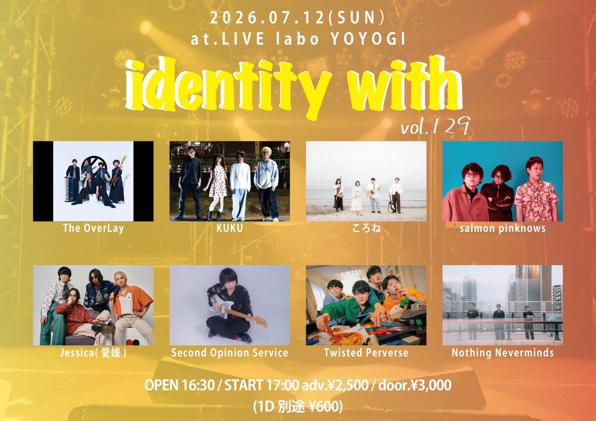 TwistedPerverse's tweet photo. 2026.07.12（日）

『identity with vol.129』
@ LIVE labo YOYOGI

open 16:30 / start 17:00
adv¥2,500 / door¥3,000
(+1D¥600）

w /
The OverLay
KUKU
ころね
salmon pinknows
Jessica （愛媛県）
Second Opinion Service
Nothing Neverminds

🎫ご予約→
https://t.co/BiTR4jFplW https://t.co/XMFmqLGGbx