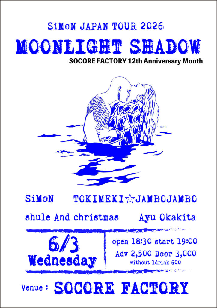 socorefactory's tweet photo. 6/3(Wed)
SiMoN JAPAN TOUR 2026「MOONLIGHT SHADOW」

▽LIVE
SiMoN @SiMoNJAPAN 
Ayu Okakita @AOkakita 
shule And christmas @shule_sound 
TOKIMEKI☆JAMBOJAMBO @tkmkjj 

Open:18:30 / Start:19:00
Adv:¥2,500 (D別) / Door:¥3,000 (D別)
https://t.co/jd9NQfM3Mv https://t.co/ZQQd3SqZsb