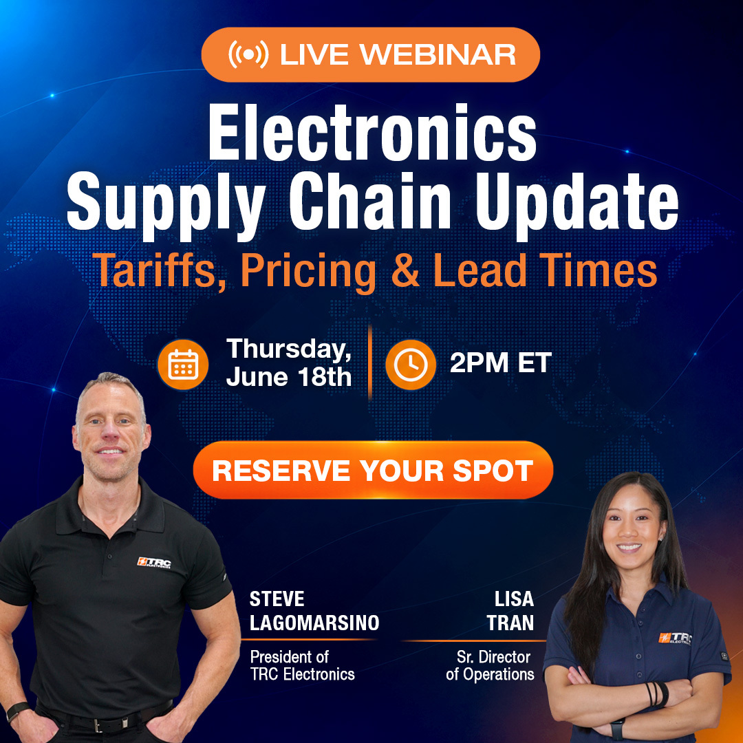 trc_electronics's tweet photo. The tariff structure changes July 24th.

On June 18th at 2PM ET, TRC Electronics is hosting a free 30-min webinar covering what's shifting, how pricing and lead times are affected, and what buyers should do now.

Reserve your spot here: https://t.co/A2vSugSvlV https://t.co/1cmKVUUCaN