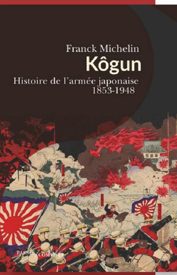 CavelierAntonin's tweet photo. A paraître en septembre @PComposes 

Kôgun. Histoire de l’armée japonaise, 1853-1948 - Franck Michelin https://t.co/MUfUGsEOnV