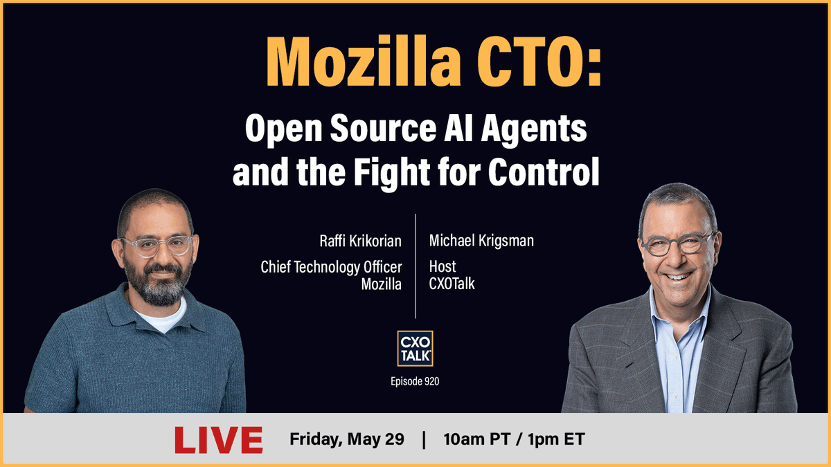 cxotalk's tweet photo. TOMORROW
Fri 29 May 2026, LIVE, 1 pm ET/ 10 am PT
Open Source #AIagents &amp; the Fight for Control

Join #CXOTalk guest @Raffi, CTO, @Mozilla.
https://t.co/1nqIlh0MQn

Who / how do you fund resources to cybersecure #OpenSource AI agent infrastructure?

#CTO #Browser #FutureofAI https://t.co/fndaOASi9j