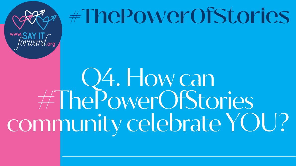SayItForwardNow's tweet photo. Final #ThePowerOfStories 💜question for today, #4… How can #ThePowerOfStories community celebrate YOU? https://t.co/QKy102YLMf