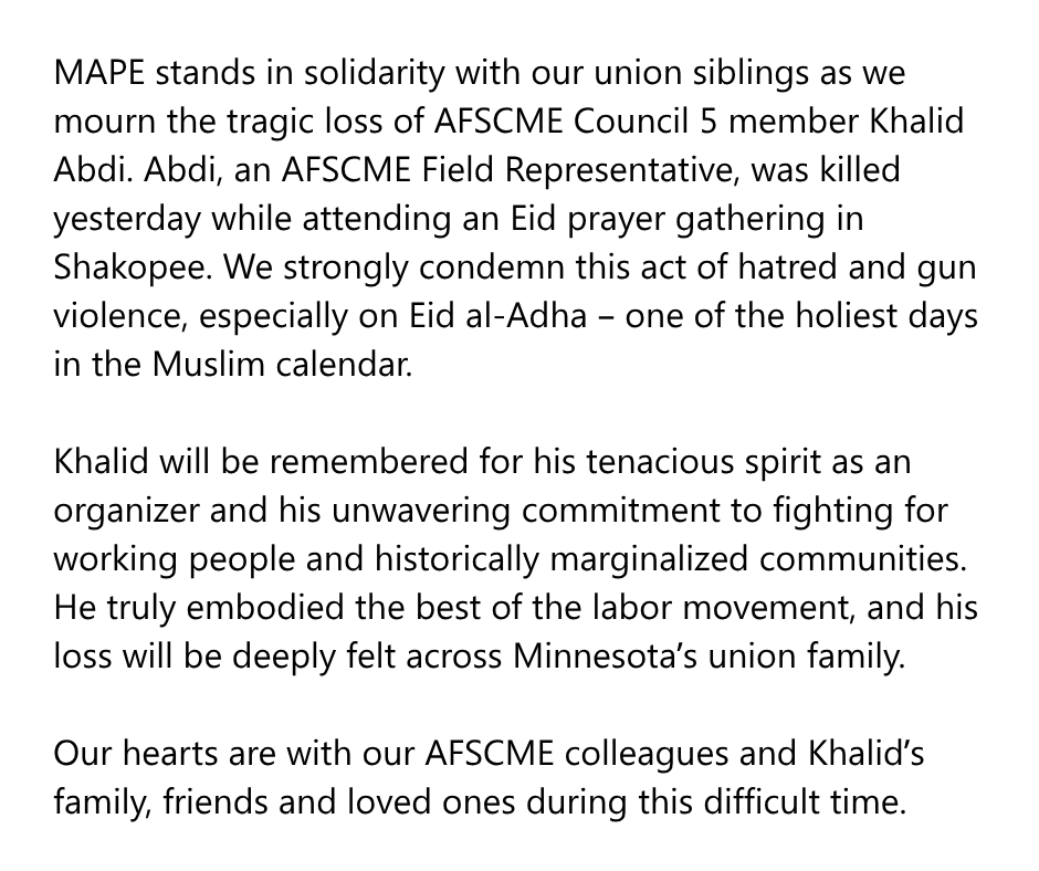 MAPEunion's tweet photo. MAPE stands in solidarity with our union siblings as we mourn the tragic loss of AFSCME Council 5 member Khalid Abdi. Abdi, who was killed yesterday while attending an Eid prayer gathering in Shakopee. https://t.co/28NEuxz8y1 https://t.co/2sHFOWKtrh