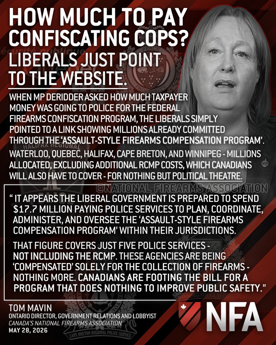 CanadasNFA's tweet photo. When @KellyDeRidderMP of Kitchener Centre asked how much taxpayer money was being directed to police services to help facilitate the Liberal firearms confiscation program ( on April 9th ), the government declined to provide a direct answer, instead pointing to federal grants and contributions listings tied to the Assault-Style Firearms Compensation Program ( on May 27th... Source: https://t.co/d5qZVQYsQG ).

Those listings show nearly $18 million already committed to just five police services - Waterloo, Quebec, Halifax, Cape Breton, and Winnipeg — for the planning, coordination, administration, and oversight of firearm collection from licensed owners. The figure does not include additional RCMP costs, which Canadians will also be expected to cover. ( Source: https://t.co/JwLOmUFNXy... )

We, of course, strongly condemn this wasteful and theatrical program as well as the continued waste of taxpayer dollars on policies that target lawful firearms owners while doing nothing to address violent crime or improve public safety.

Canadians deserve transparency, accountability, and policies focused on criminals - not millions spent building the bureaucracy behind a confiscation scheme that increasingly appears disconnected from reality.

Quote from Tom Mavin ( @Feral999 ), Ontario Director, Government Relations and Lobbyist of Canada's National Firearms Association.