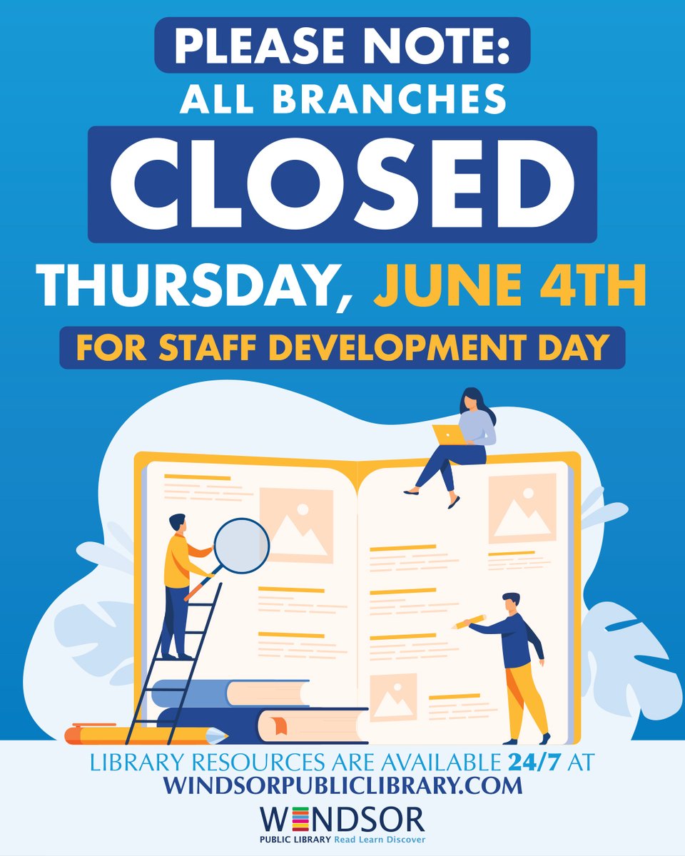 windsorpublib's tweet photo. All WPL branches will be closed THURS, June 4 for staff development day. This annual training supports our commitment to providing excellent service to our community.  Branches reopen FRI, June 5. Our digital collection remains available. Thank you for your understanding. #WPL https://t.co/zBlC4ve8Km