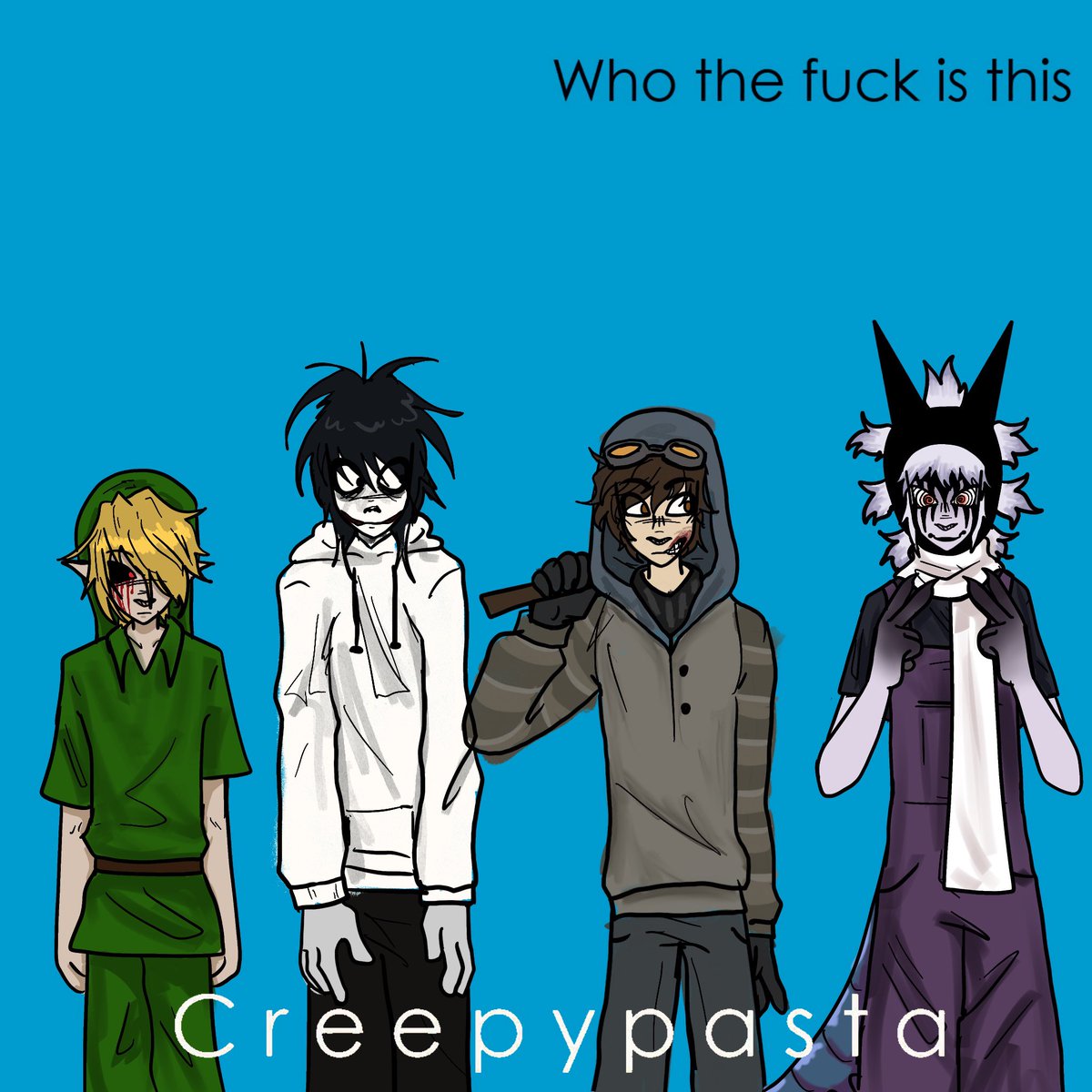 DJwhore_S3RL's tweet photo. Creepypasta fanart feat my OC and the most popular creepypastas hell ueah
#creepypasta #jeffthekiller #bendrowned #ticcitoby #bobinet #weezer https://t.co/ADqXQSkoc8