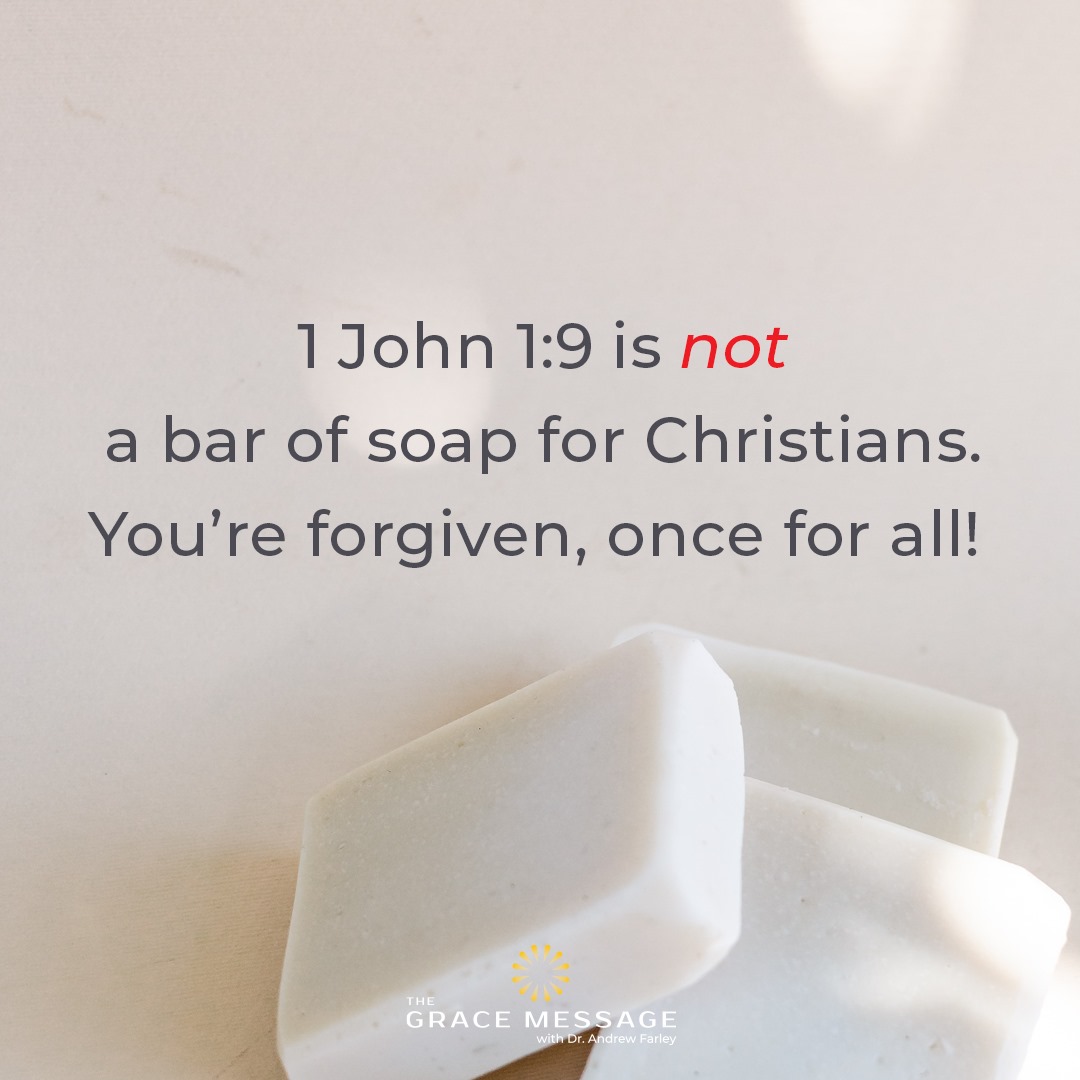 DrAndrewFarley's tweet photo. 1 John 1:9 is not a bar of soap for Christians. You're forgiven, once for all! https://t.co/6JqHqQvD0u