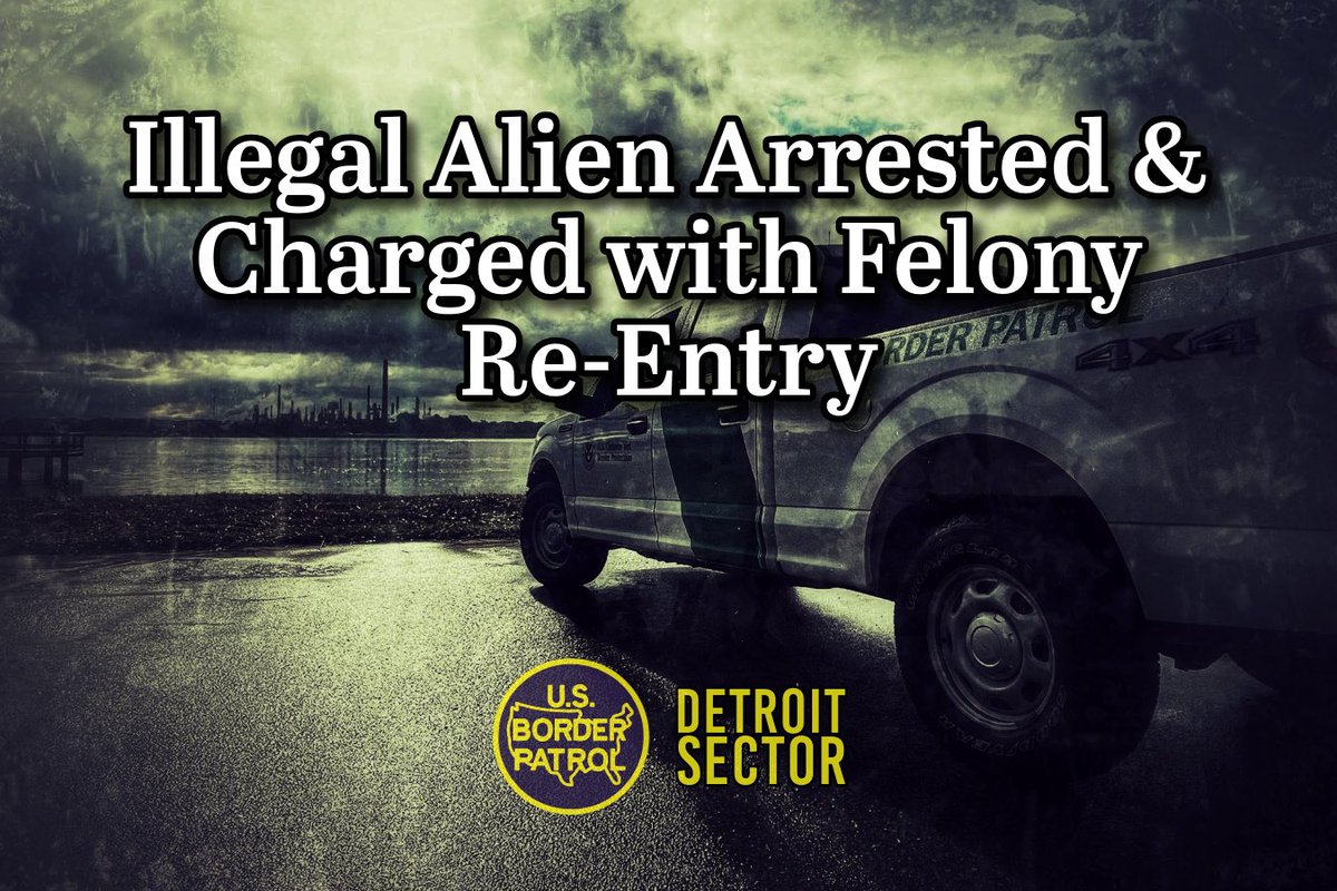USBPChiefDTM's tweet photo. 5/20 – Gibraltar Station agents arrested an illegal alien from Mexico in Jackson, MI and charged him with felony re-entry. The subject will be #deported from the U.S. 

Charges: 
* RE-ENTRY OF REMOVED ALIEN (FELONY)
* ALIEN REMOVAL
* ALIEN PREVIOUSLY REMOVED

#DetroitSector #BorderPatrol #BorderSecurity