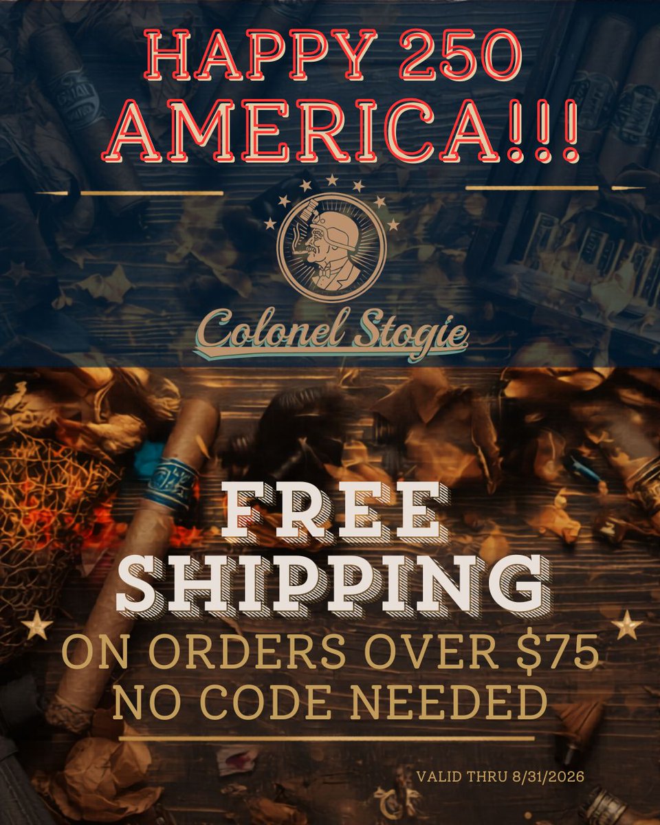 StogieMag's tweet photo. To celebrate AMERICA 250 we are offering FREE SHIPPING ON ORDERS over $75, now through August 31st! 
NO CODE NEEDED. 
So Light Up With Col. Stogie &amp; Celebrate! https://t.co/awOVh90KVY