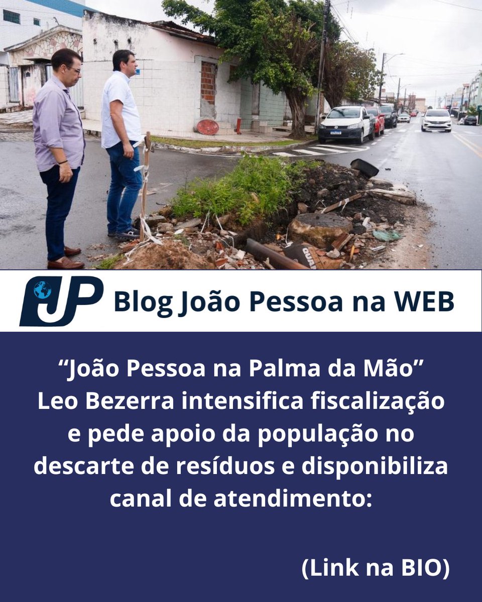 JPAnaweb's tweet photo. Blog João Pessoa na WEB: Leo Bezerra intensifica fiscalização e pede apoio da população no descarte de resíduos e disponibiliza canal de atendimento. Confira: https://t.co/FO9FkzuSIl https://t.co/DXAFELCGCZ