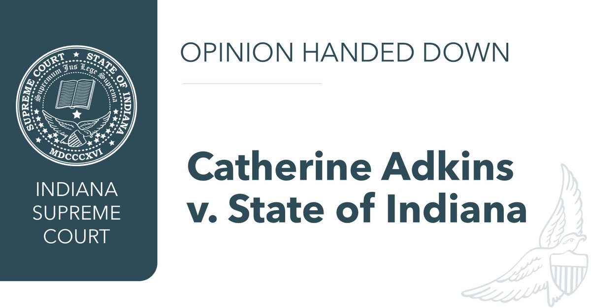 incourts's tweet photo. Opinion handed down in Catherine Adkins v. State of Indiana https://t.co/QHeOFvAp4q https://t.co/IHEOONJbBq