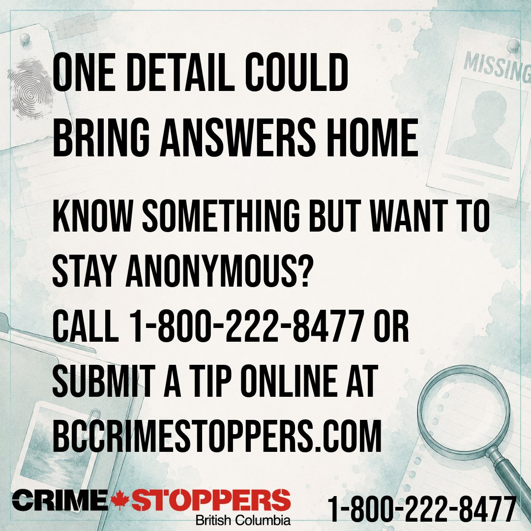 FightCrimeBC's tweet photo. Many people hesitate to share what they know because they think they need proof, assume someone else already reported it, or believe older cases are no longer active.

In reality, even small details, shared at any time, can help investigators move a case forward. If you have information, you can report it anonymously. Your voice matters more than you think.

Know something but want to stay anonymous?
You can submit a tip by calling 1-800-222-8477 or go online to https://t.co/uihKCtPfdj

#Missingpersons #bccrimestoppers #reportanonymously #someoneisstillwaiting