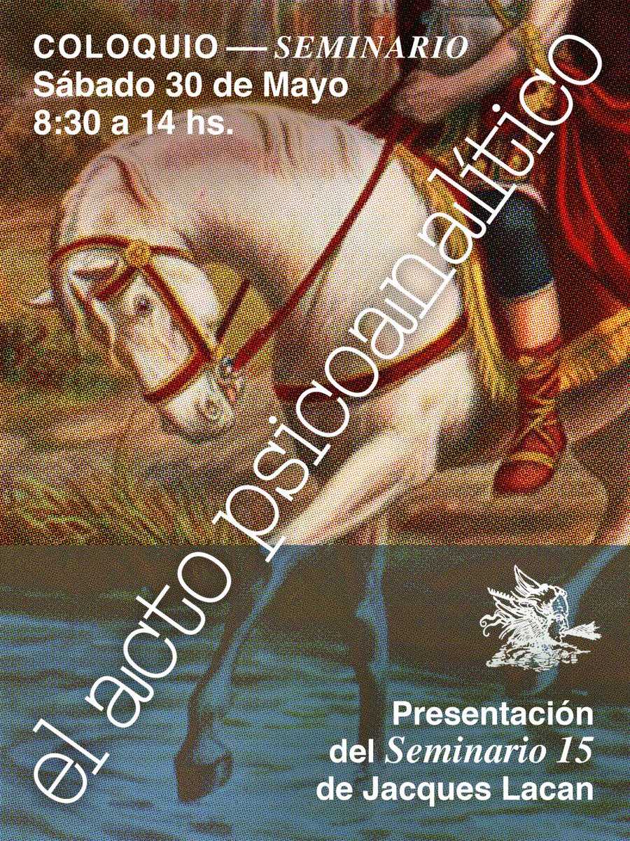 eol_amp's tweet photo. 🐴 Sáb 30/5
Coloquio Seminario: El acto psicoanalítico
Presentación del Seminario 15 de J. LACAN
📍Ancón 5201, CABA
⏰ 8:30 a 14 hs
Y retransmisión en Secciones, Delegaciones y Antenas
Actividad gratuita (con inscripción) https://t.co/oujEQhbcyP