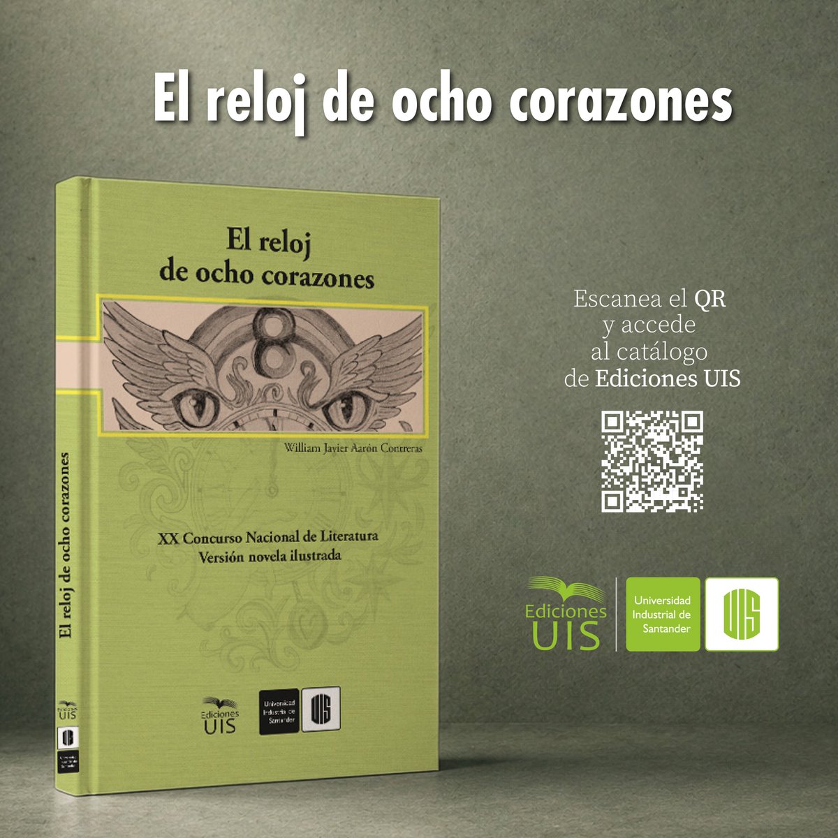 EdicionesUIS's tweet photo. Texto: "El reloj de ocho corazones" es una invitación a reconciliarse con la memoria y las emociones que guardamos en silencio. 
Ganador del XX Concurso Nacional de Literatura (novela ilustrada). 
📖 Encuéntralo en el catálogo de Ediciones UIS → escanea el QR. https://t.co/BcV5BUnaaP