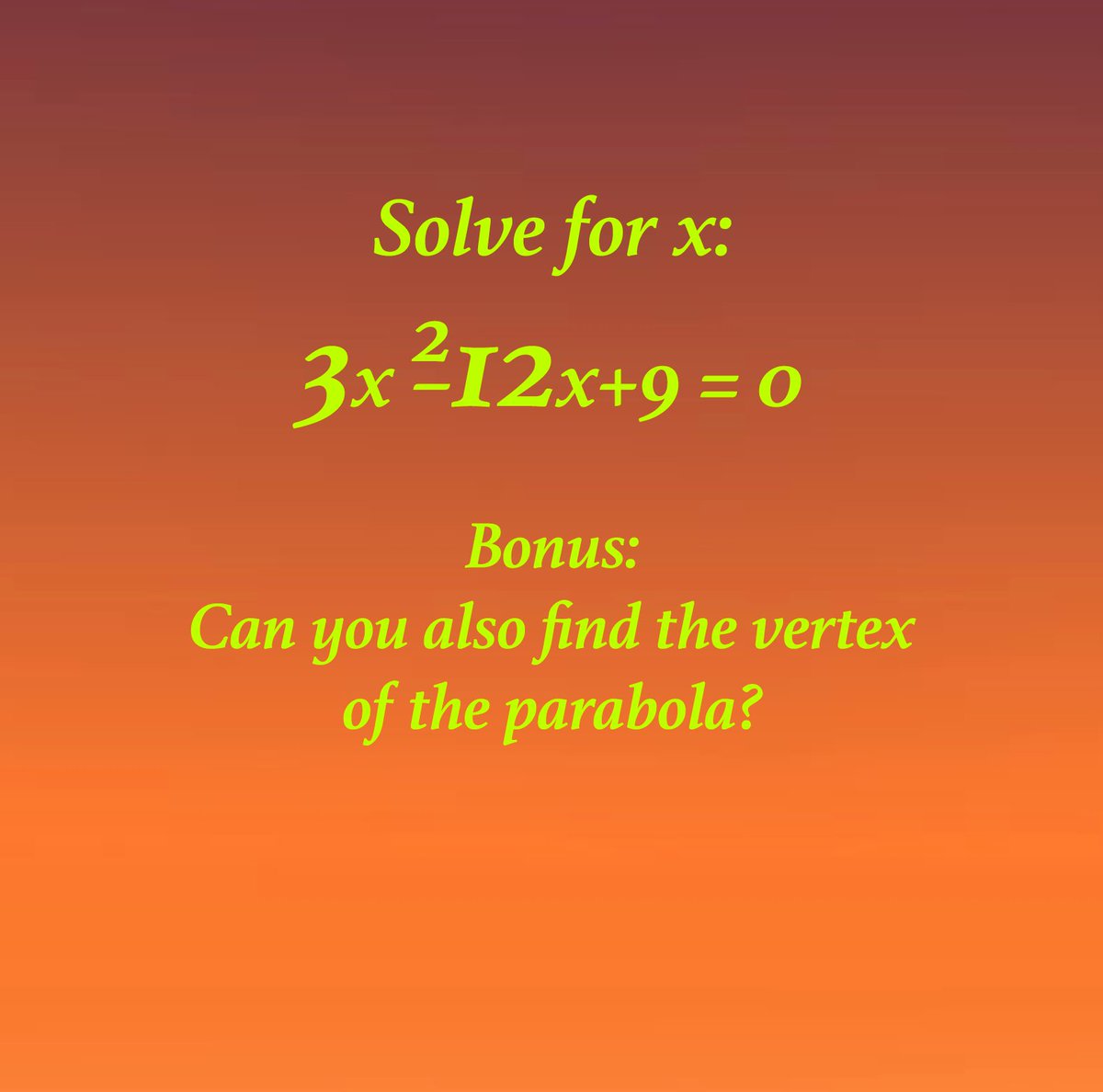 thenumbersfairy's tweet photo. 3x2−12x+9=0 

Bonus: Can you also find the vertex of the parabola?  

🌟  The Numbers Fairy   (714) 712-0137   
Get in Touch! 
scheduling@thenumbersfairy.com  

👉Visit us  https://t.co/z6II9siH1c 

#TheNumbersFairy #MathForKids #LearningIsFun #KidsLearning https://t.co/JsEVB9vBIh