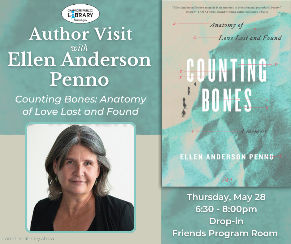 CanmoreLibrary's tweet photo. ✨ TONIGHT: Author Ellen Anderson Penno at the CPL! 
Join Calgary-based writer &amp; physician Ellen Anderson Penno for an evening discussing her powerful memoir "Counting Bones: Anatomy of Love Lost and Found".

📅  May 28 | 6:30 PM
📍 Canmore Library 

#CanmorePublicLibrary https://t.co/UwCW4sgV6k