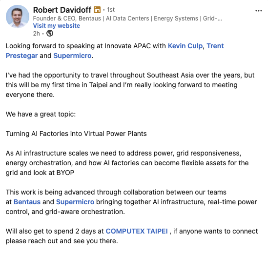 BentausOfficial's tweet photo. We are thrilled to see our CEO, @bobdavidoff, take the stage at Innovate APAC in Taipei alongside Kevin Culp, Trent Prestegar, and our partners at Supermicro! 🚀

As the energy demands of artificial intelligence rapidly scale, the need for flexible, grid-responsive infrastructure has never been more critical. At Bentaus, we are proud to collaborate with Supermicro to bridge the gap between #AIInfrastructure and energy orchestration—turning high-density AI factories into Virtual Power Plants.

By bringing together real-time power control and grid-aware computing, we are paving the way for the next generation of resilient AI infrastructure.

If you are attending Innovate APAC or COMPUTEX TAIPEI, be sure to connect with Robert to discuss BYOP (Bring Your Own Power) and the future of energy-smart data centers.