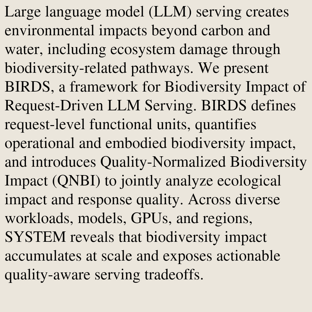 WCBO's tweet photo. BIRDS: Characterizing and Understanding Biodiversity Impact of Large Language Model Serving

Tianyao Shi, Yi Ding
https://t.co/EgcAAZxZgW [𝚚-𝚋𝚒𝚘.𝙾𝚃 𝚌𝚜.𝙰𝙸 𝚌𝚜.𝙲𝚈] https://t.co/L7g0k1fxgL