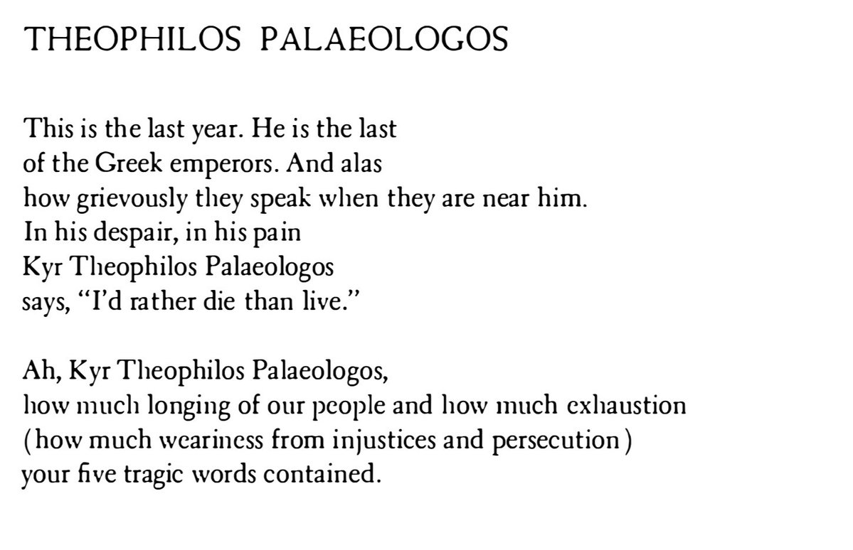 CCavafy's tweet photo. “This is the last year. He is the last
of the Greek emperors.”

– C.P. Cavafy “Theophilos Palaeologos”, translated by Rae Dalven. https://t.co/SZFsu92ePS