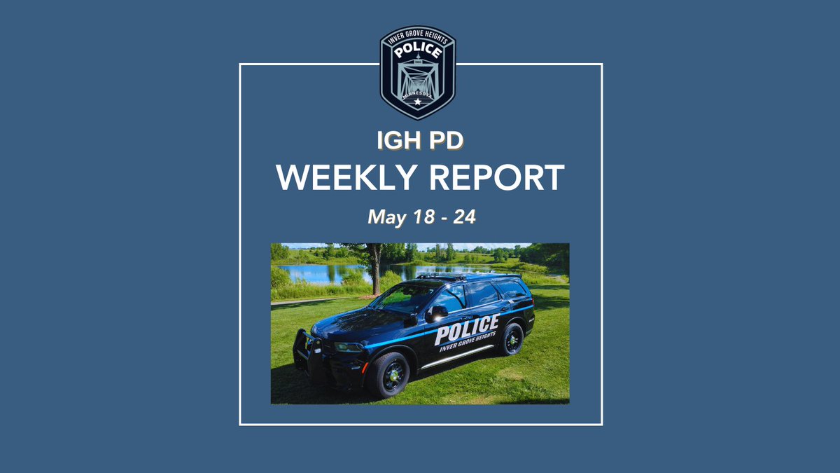 IGHpdMN's tweet photo. 🚓Here is the IGH Police Department weekly report for May 18-24. 🚓
See below for a case highlight from the week. https://t.co/8LB3wO7mFc
