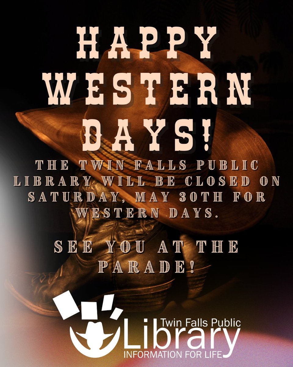 tfpl2's tweet photo. The Twin Falls Public Library will be closed on Saturday, May 30th for Western Days. We'll see you at the parade! https://t.co/30Fx5sb53v
