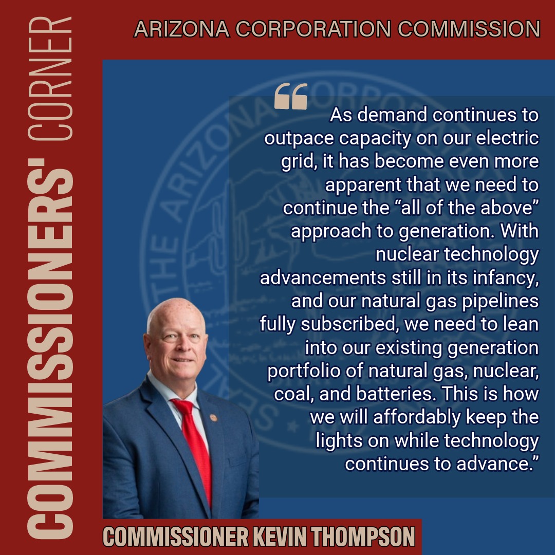 CorpCommAZ's tweet photo. Commissioners' Corner: Arizona's economy is growing rapidly, driven by industries that require large amounts of reliable and uninterrupted electricity. "We need to lean into our existing generation portfolio... while technology continues to advance." - Commissioner Thompson https://t.co/WoHzt4PgKJ