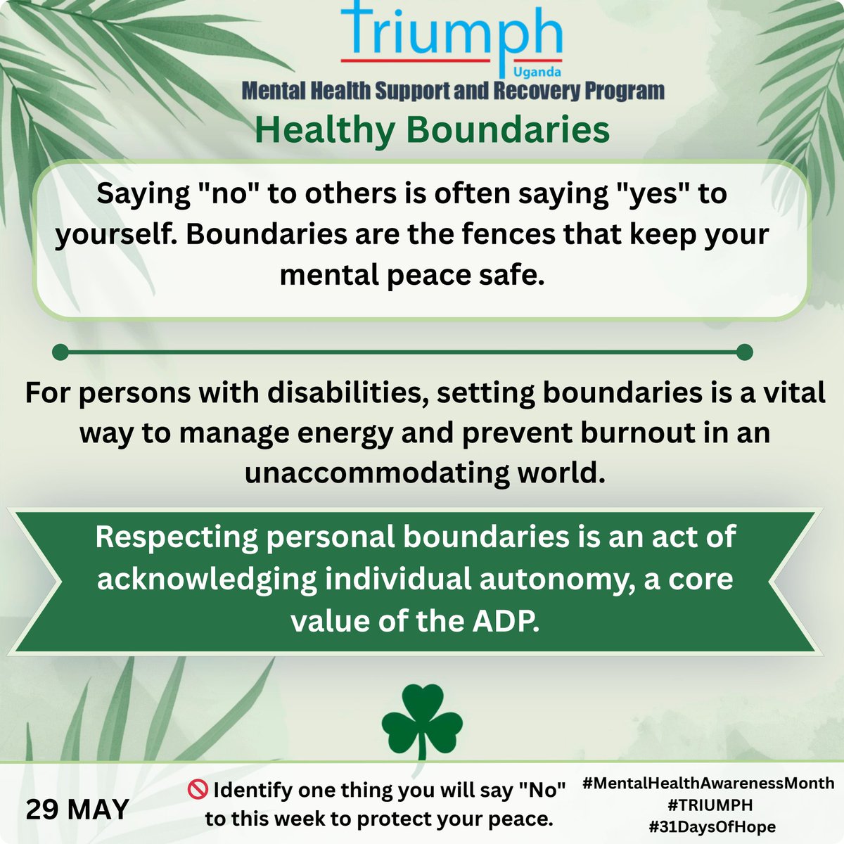 triumph_uganda's tweet photo. You can't pour from an empty cup. 🚫 

Action: What is one thing you are giving yourself permission to say "No" to this week? 

#Boundaries #Peace #ADP
#31DaysOfHope 
#MentalHealthAwarenessMonth https://t.co/rvBDwSF7ku
