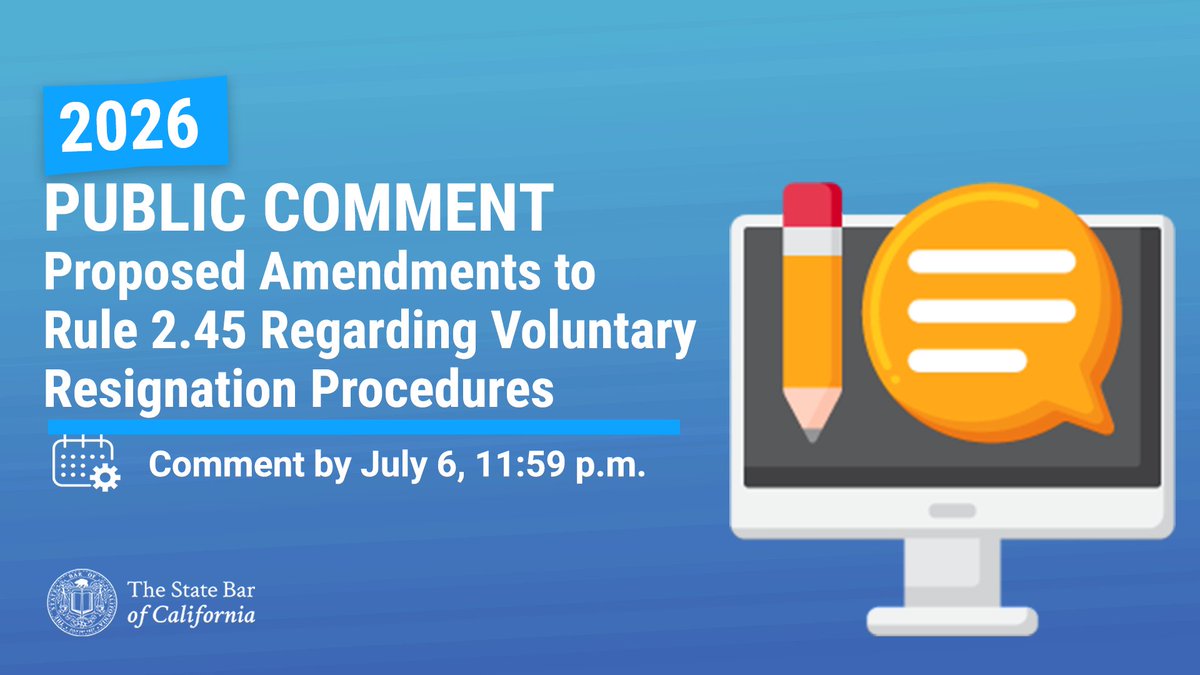 StateBarCA's tweet photo. The #StateBarCA seeks public comment on amendments to State Bar Rule 2.45 on voluntary resignation procedures that would streamline the process by eliminating administrative steps before packets are transmitted to the CA Supreme Court. Comment by July 3: https://t.co/ajp2adLunO https://t.co/MENgwegMlO