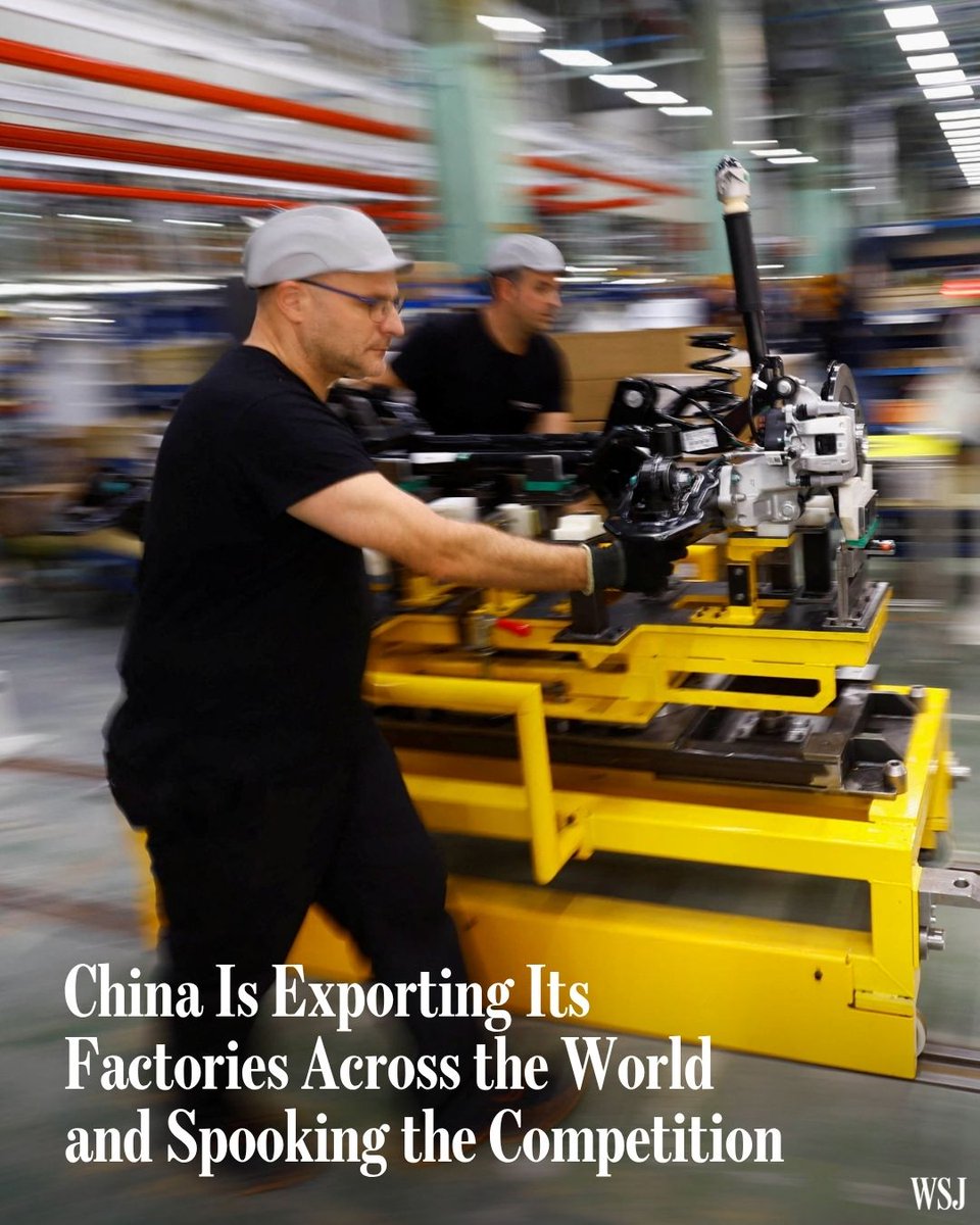 WSJ's tweet photo. “Made in China” is becoming “made by China”—all over the world. Faced with higher Western tariffs and weak demand at home, many Chinese factories are moving abroad, making everything from appliances to cars everywhere from North America to Eastern Europe. https://t.co/ZhiI0CqQAZ https://t.co/oeOC00b6Tm