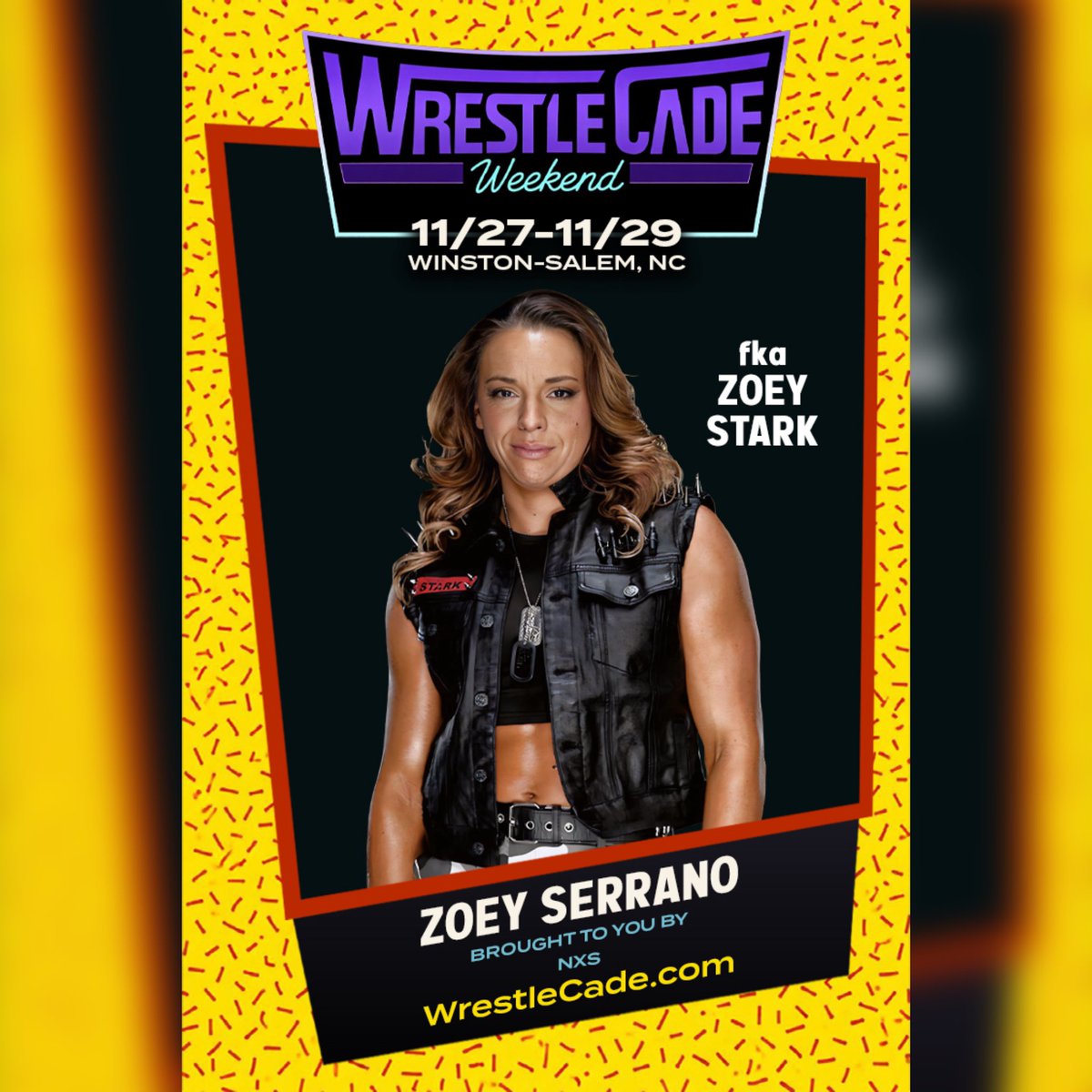 WrestleCade's tweet photo. 🚨 #WrestleCade Weekend returns with 1st time guest Zoey Serrano fka Zoey Stark. Brought to you by our friends at NXS  

Benton Convention Center 
Winston-Salem, NC 
Nov 27-29, 2026

🎟 at https://t.co/aUcWdKeHLK https://t.co/MiTrRIYFTQ