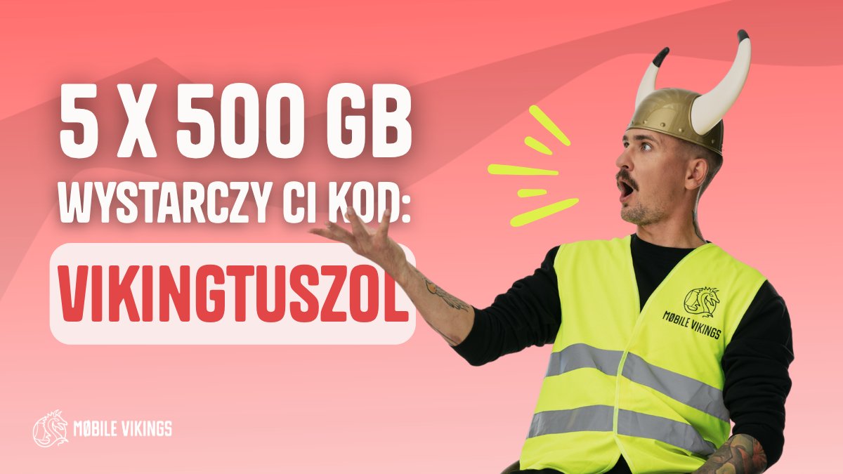 MobileVikingsPL's tweet photo. Jedyne, czego potrzebujesz, to kod: VIKINGTUSZOL.
5 × 500 GB ekstra w ofercie FALA 🌊

https://t.co/1F8aek6kg7 https://t.co/C8qvi7lL7V