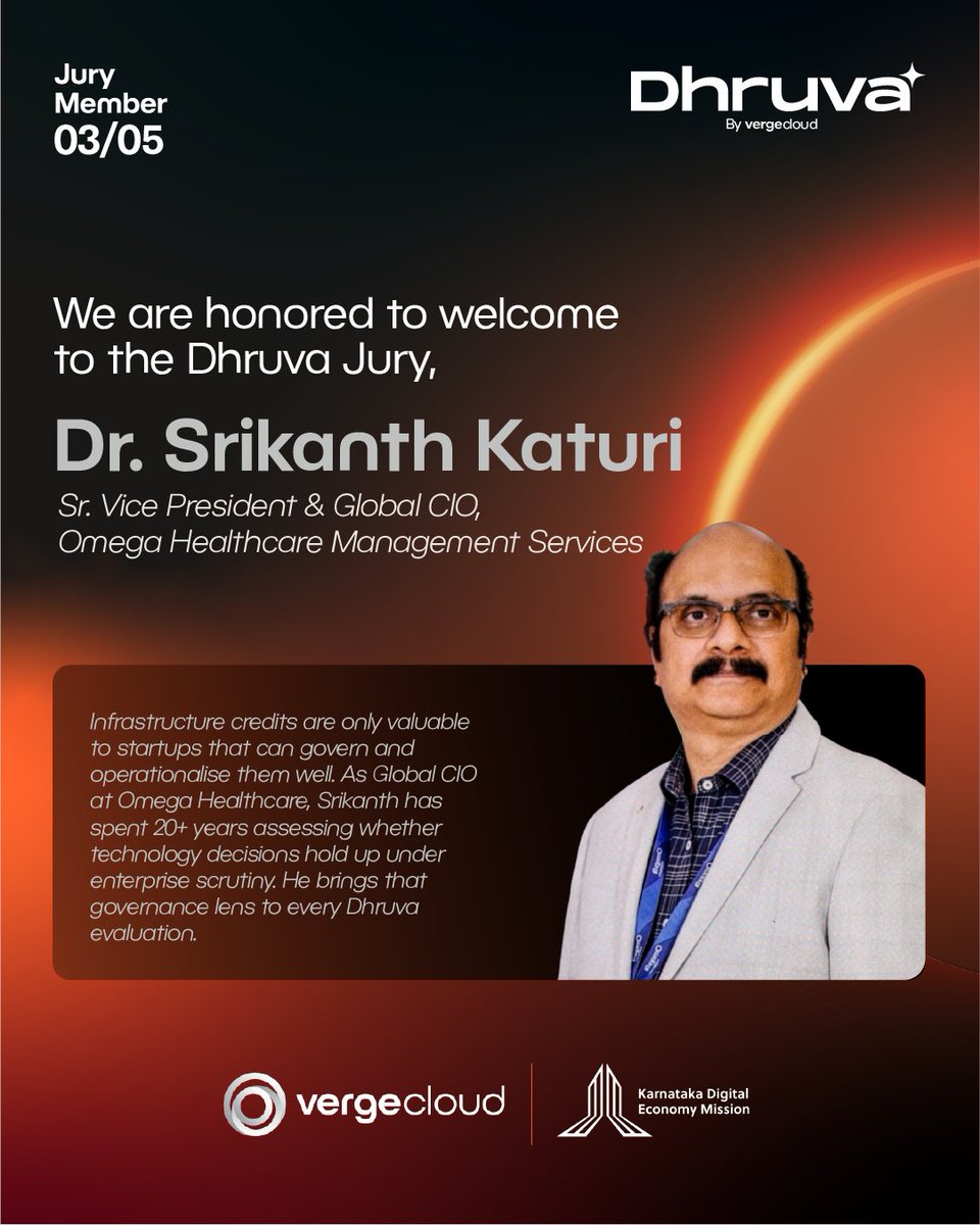 vergecloud's tweet photo. The third person we are proud to introduce is Srikanth Katuri, PhD.

Srikanth is Sr. Vice President and Global CIO at Omega Healthcare Management Services, where he leads technology strategy across operations in the United States, India, and the Philippines. An enterprise technology and risk executive, he advises boards on the intersection of technology risk, infrastructure resilience, and business continuity.

Dhruva grants infrastructure credits of significant value. Srikanth ensures that the startups receiving them have the organisational maturity to put them to work.

Two more jury members to follow.

𝗬𝗼𝘂𝗿 𝗡𝗼𝗿𝘁𝗵 𝗦𝘁𝗮𝗿 𝗶𝘀 𝗰𝗹𝗼𝘀𝗲𝗿 𝘁𝗵𝗮𝗻 𝘆𝗼𝘂 𝘁𝗵𝗶𝗻𝗸.

#Dhruva #VergeCloud #KDEM #StartupIndia #DigitalIndia #BuiltForIndia #IndiaFirst #CyberSecurity #DataSecurity #StartupEcosystem