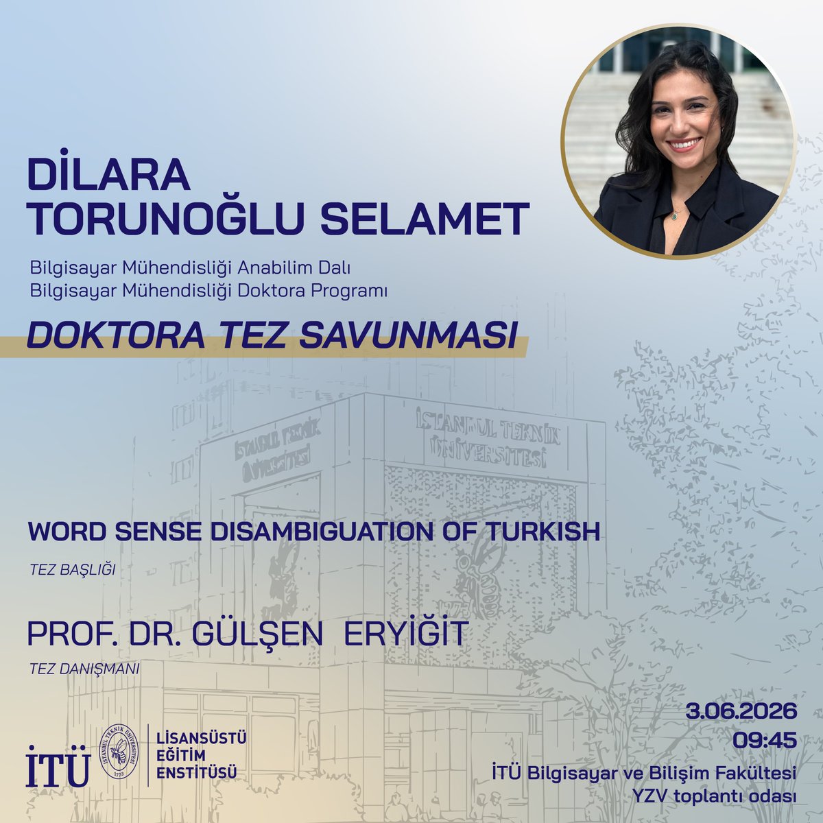 itulisansustu's tweet photo. Lisansüstü Eğitim Enstitüsü Bilgisayar Mühendisliği Doktora Programı öğrencisi Dilara Torunoğlu Selamet’in tez savunması 3 Haziran 2026 saat 9.45’te İTÜ Bilgisayar ve Bilişim Fakültesi YZV Toplantı Odasında gerçekleştirilecektir.

Öğrencimize tez savunmasında başarılar diliyoruz.

#İTÜdeLisansüstü #Doktora