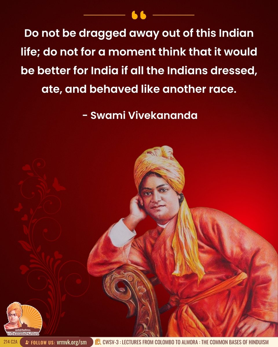 vkendra's tweet photo. Do not be dragged away out of this Indian life; do not for a moment think that it would be better for India if all the Indians dressed, ate, and behaved like another race.

- Swami Vivekananda
{CWSV-3 : Lectures From Colombo to Almora : The Common Bases of Hinduism}

#VivekanandaKendra #Spirituality