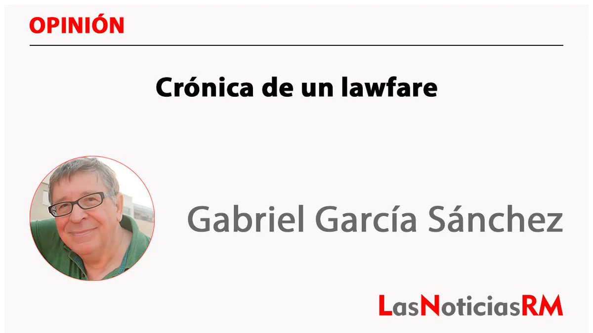 LasNoticiasRM's tweet photo. 🔍 "Crónica de un lawfare", nuevo artículo de Gabriel García Sánchez para LasNoticiasRM.
🧵Abrimos hilo👇 https://t.co/tFjMaa70AU