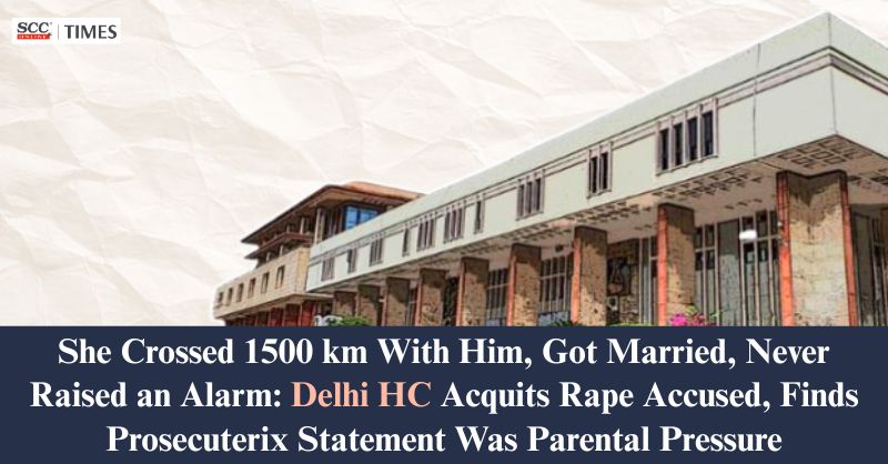 scconline_'s tweet photo. She Crossed 1500 km With Him, Got Married, Never Raised an Alarm: Delhi HC Acquits Rape Accused, Finds Prosecuterix Statement Was Parental Pressure

Read More Here- https://t.co/kjxZJDiUxd

#DelhiHighCourt #ConsensualRelationship #KidnappingAndRapeAcquittal #Agedetermination https://t.co/5nlkoba39p