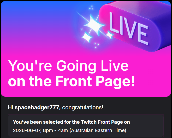 SpaceBadger777's tweet photo. I'm going to be on Front Page on Twitch for my birthday!!

So, I'll be live on Twitch Sunday, 7 June 2026 7:30PM ACST!!

I'm both extremely nervous for this, but also excited to be able to celebrate my birthday with everyone!!
I hope to see you guys there 💕 https://t.co/OufXnD9afl