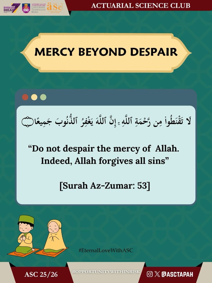 ASCTapah's tweet photo. ⚜⚜ ACTUARIAL SCIENCE CLUB⚜⚜

          ⭐️ ASC DAKWAH ⭐️

Assalamualaikum and Greetings to all✨

🌿 MERCY BEYOND DESPAIR 🌿

♦️ Never Lose Hope

♦️ Strength After Hardship

♦️ A Reminder for Every Heart https://t.co/PB2kaepqv1