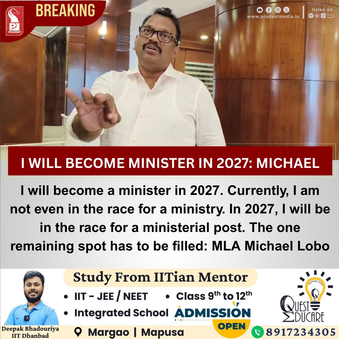 prudentgoa's tweet photo. I will become a minister in 2027. Currently, I am not even in the race for a ministry. In 2027, I will be in the race for a ministerial post. The one remaining spot has to be filled: MLA Michael Lobo https://t.co/h01jNkI9xK